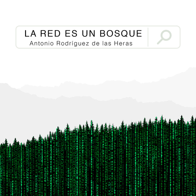 La red es un bosque kansikuva kirjailijalta Antonio Rodríguez de las Heras.