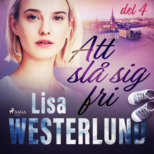 Att slå sig fri del 4 kansikuva kirjailijalta Lisa Westerlund.