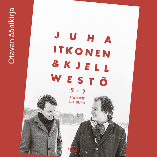 7+7 - Levottoman ajan kirjeitä kansikuva kirjailijalta Kjell Westö,Juha Itkonen.