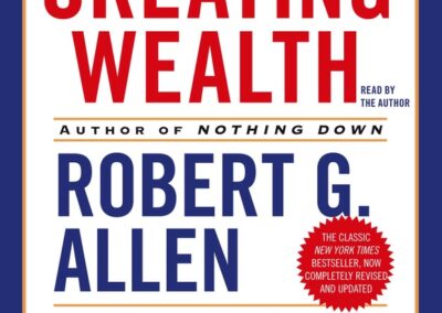 Creating Wealth: Retire in Ten Years Using Allen’s Seven Principles of Wealth