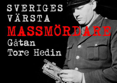 Sveriges värsta massmördare – gåtan Tore Hedin S1E1
