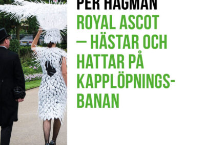 Royal Ascot – Hästar och hattar på kapplöpningsbanan